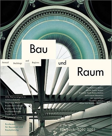 Jahrbuch Bau und Raum 2002/2003 /Annual Buildings and Regions 2002/2003 - 
