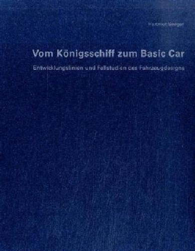 Vom K&ouml;nigsschiff zum Basic Car - Hartmut Seeger