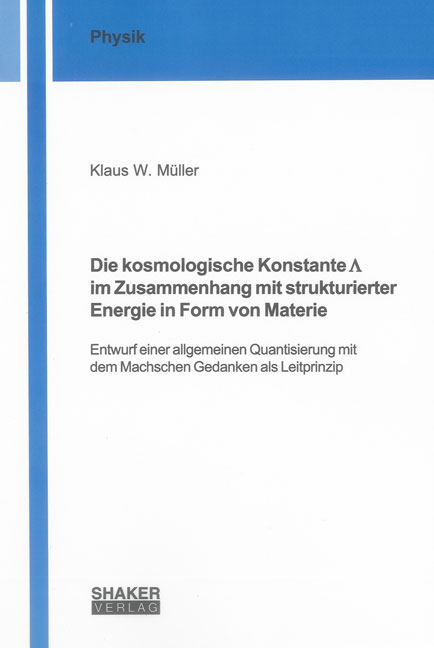 Die kosmologische Konstante im Zusammenhang mit strukturierter Energie in Form von Materie - Klaus W. M&uuml;ller