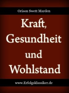 Kraft, Gesundheit und Wohlstand
