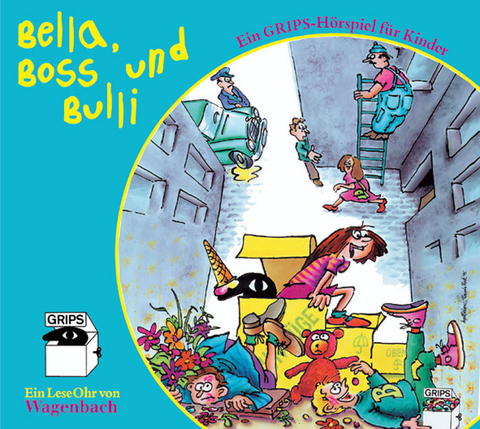 Bella, Boss und Bulli. Ein GRIPS-H&ouml;rspiel f&uuml;r Kinder - Volker Ludwig
