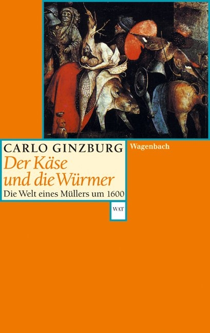 Der K&auml;se und die W&uuml;rmer - Carlo Ginzburg