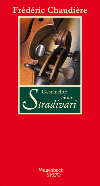 Geschichte einer Stradivari - Fr&eacute;d&eacute;ric Chaudi&egrave;re
