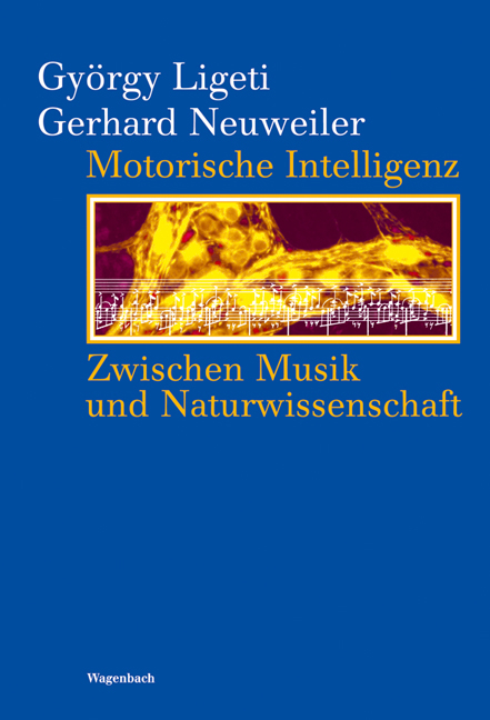 Motorische Intelligenz - Gy&ouml;rgy Ligeti, Gerhard Neuweiler