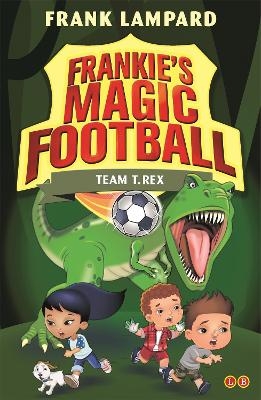 Frankie's Magic Football: Team T. Rex - Frank Lampard