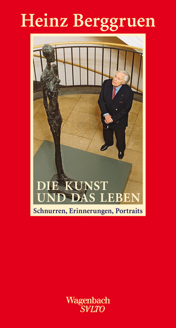 Die Kunst und das Leben - Heinz Berggruen