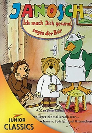 Janosch: Ich mach dich gesund, sagte der Bär