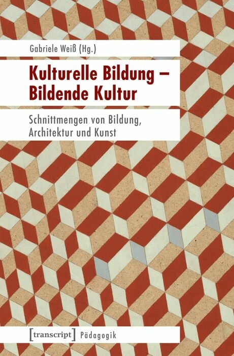 Kulturelle Bildung &ndash; Bildende Kultur - 