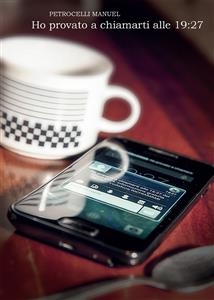 Ho provato a chiamarti alle 19:27