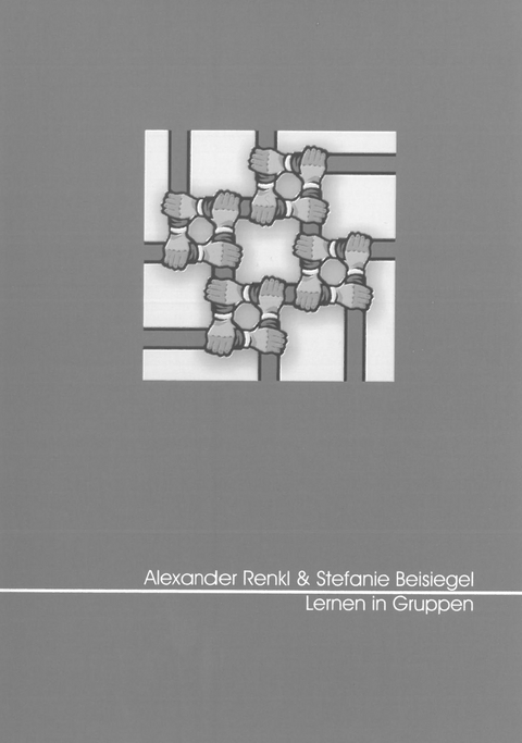Lernen in Gruppen - A Renkl, S Beisiegel