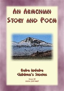 AN ARMENIAN STORY AND ARMENIAN POEM - Artashes And Satenik PLUS The Tears Of The Araxes