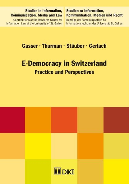 E-Democracy in Switzerland. Practice and Perspectives. - Urs Gasser, James M. Thurmann, Richard St&auml;uber, Jan Gerlach
