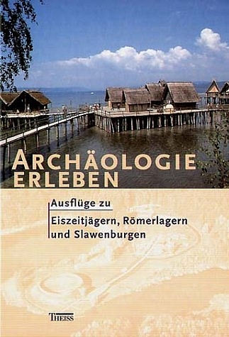 Arch&auml;ologie erleben - 