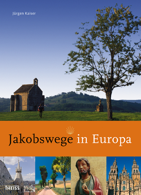 Jakobswege in Europa - J&uuml;rgen Kaiser