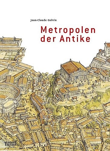 Metropolen der Antike - Jean C Golvin