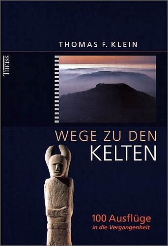 Wege zu den Kelten - Thomas F Klein