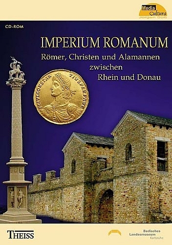 Imperium Romanum. R&ouml;mer, Christen und Alamannen zwischen Rhein und Donau
