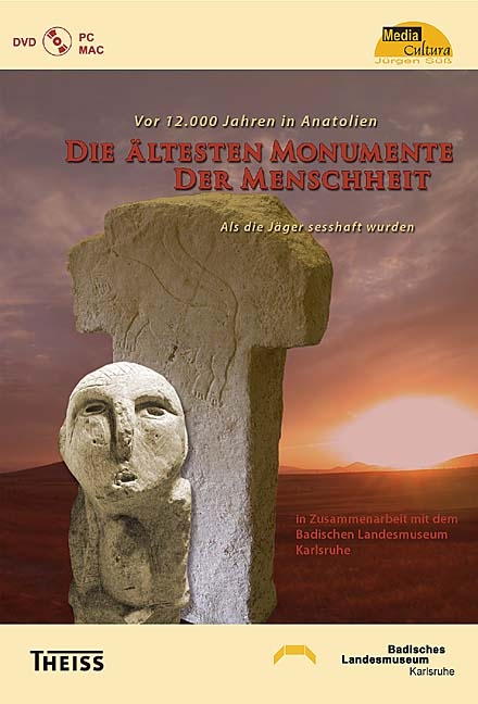 Vor 12000 Jahren in Anatolien. Die &auml;ltesten Monumente der Menschheit