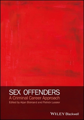 Sex Offenders - Arjan A. J. Blokland, Patrick Lussier