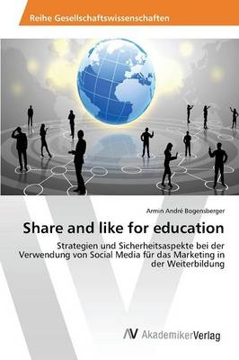 Share and like for education - Armin Andr&eacute; Bogensberger