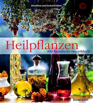 Heilpflanzen - Anneliese Eckert, Gerhard Eckert