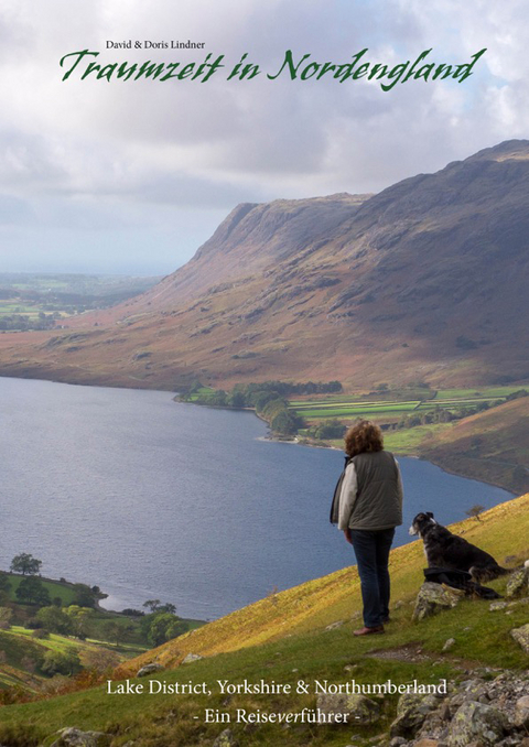 Traumzeit in Nordengland - Ein Reiseverf&uuml;hrer - David Lindner, Doris Lindner