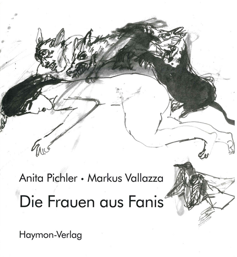 Die Frauen aus Fanis - Anita Pichler