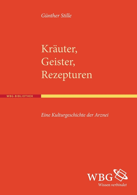 Kr&auml;uter, Geister, Rezepturen - G&uuml;nther Stille
