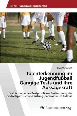 Talenterkennung im Jugendfußball Gängige Tests und ihre Aussagekraft
