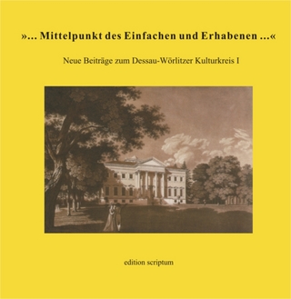 '... Mittelpunkt des Einfachen und Erhabenen...'