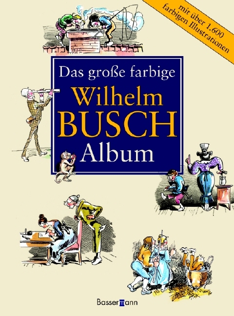 Das gro&szlig;e farbige Wilhelm Busch Album