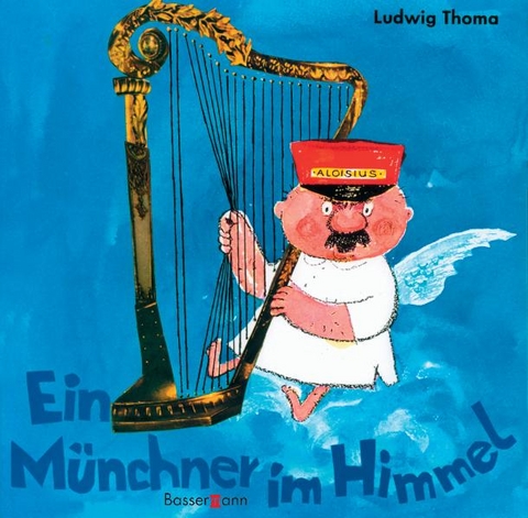 Ein M&uuml;nchner im Himmel - Ludwig Thoma