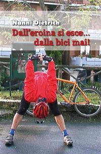 Dall'eroina si esce... dalla bici mai!