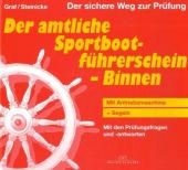 Der amtliche Sportbootf&uuml;hrerschein - Binnen / Mit Antriebsmaschine + Segeln - Kurt Graf, Dietrich Steinicke