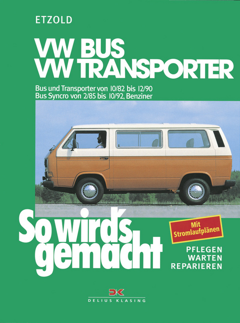 VW Bus und Transporter von 10/82 bis 12/90, VW Bus Syncro von 2/85 bis 10/92 - R&uuml;diger Etzold