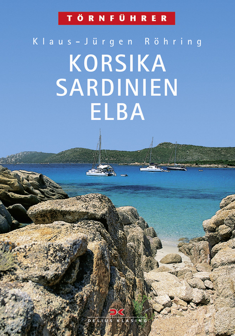 Korsika - Sardinien - Elba - Klaus-J&uuml;rgen R&ouml;hring