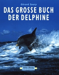 Das grosse Buch der Delphine - G&eacute;rard Soury