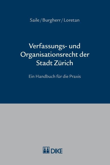 Verfassungs- und Organisationsrecht der Stadt Z&uuml;rich - Peter Saile, Marc Burgherr, Theo Lorretan