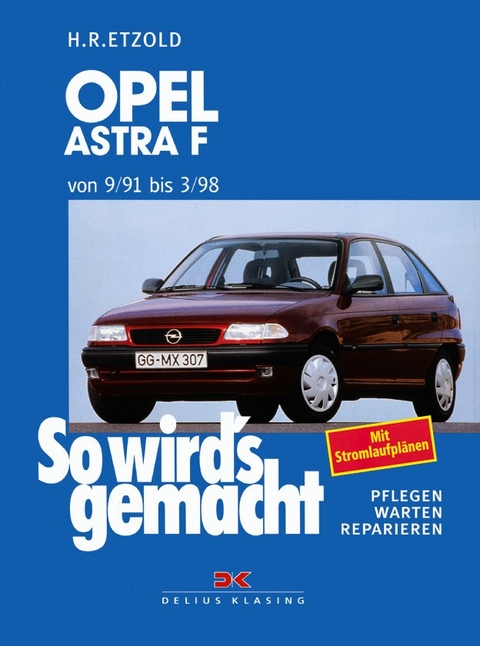 Opel Astra F 9/91 bis 3/98 - R&uuml;diger Etzold