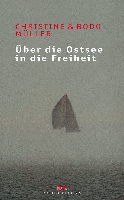 &Uuml;ber die Ostsee in die Freiheit - Bodo M&uuml;ller