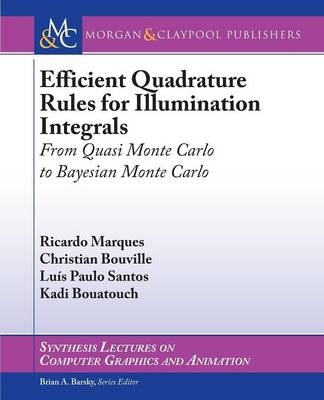 Efficient Quadrature Rules for Illumination Integrals - Ricardo Marques, Christian Bouville, Lu&iacute;s Paulo Santos, Kadi Bouatouch