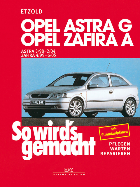 Opel Astra G 3/98 bis 2/04, Opel Zafira A 4/99 bis 6/05 - R&uuml;diger Etzold