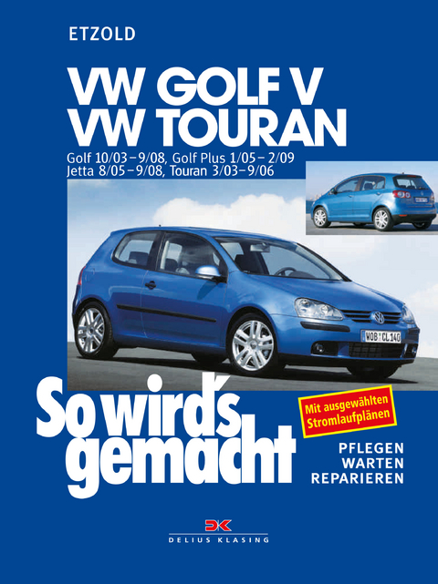 VW Golf V 10/03-9/08, VW Touran I 3/03-9/06, VW Golf Plus 1/05-2/09, VW Jetta 8/05-9/08 - R&uuml;diger Etzold