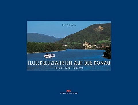 Flusskreuzfahrten auf der Donau - Ralf Schr&ouml;der