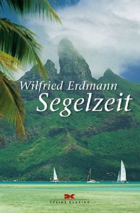 Segelzeit - Wilfried Erdmann