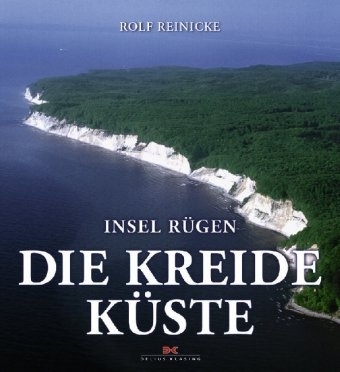 Insel R&uuml;gen - Die Kreidek&uuml;ste - Rolf Reinicke
