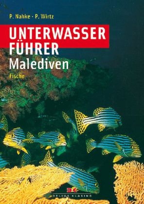 Unterwasserf&uuml;hrer Malediven - Fische - Peter Nahke, Peter Wirtz