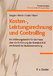 Kosten-, Leistungsrechnung und Controlling - Tilman Seeger, Matthias Walter, R&uuml;diger Liebe, G&uuml;nter Ebert