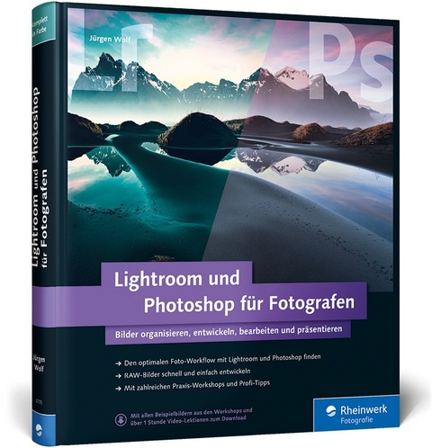 Lightroom und Photoshop f&uuml;r Fotografen - J&uuml;rgen Wolf