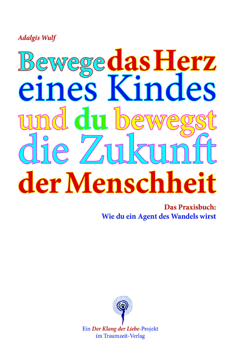 Das Herz der Menschheit - Adalgis Wulf